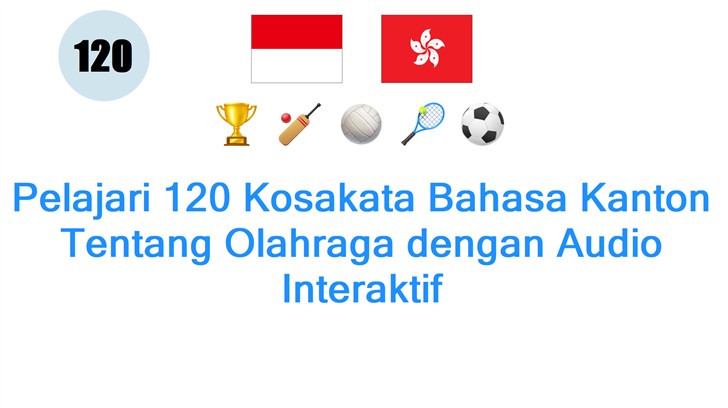 Pelajari 120 Kosakata Bahasa Kanton Tentang Olahraga dengan Audio Interaktif